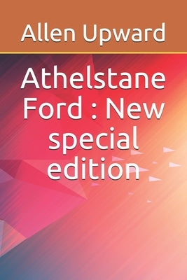 Athelstane Ford: New special edition by Upward, Allen
