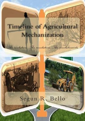 Timeline of Agrcultural Mechanization by Bello, Segun R.
