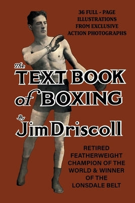 Jim Driscoll's TEXTBOOK OF BOXING by Driscoll, Jim