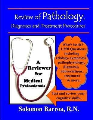 Review of Pathology, Diagnoses and Treatment Procedures by Barroa, Solomon