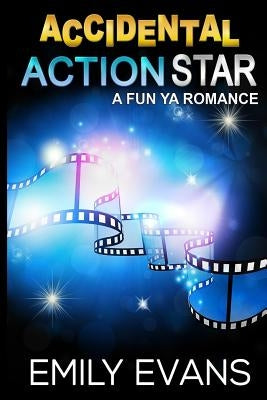 Accidental Action Star by Evans, Emily