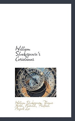 William Shakespeare's Coriolanus by Shakespeare, William