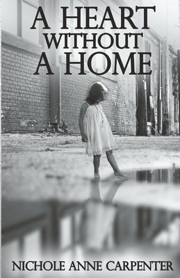 A Heart Without A Home: A memoir about homelessness through the eyes of a child by Jolley, Kathryn
