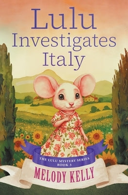 Lulu Investigates Italy by Kelly, Melody