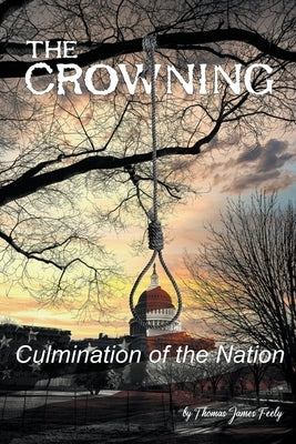 The Crowning: Culmination of the Nation by Feely, Thomas J.