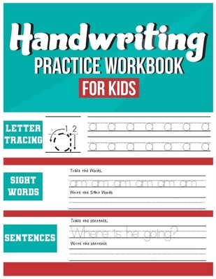Handwriting Practice Workbook for Kids: Tracing, Coloring, Sight words and Sentences by Collection, Handwriting Workbooks