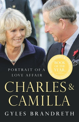 Charles & Camilla: Portrait of a Love Affair by Brandreth, Gyles