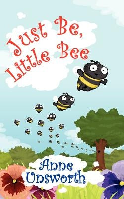 Just Be, Little Bee by Unsworth, Anne