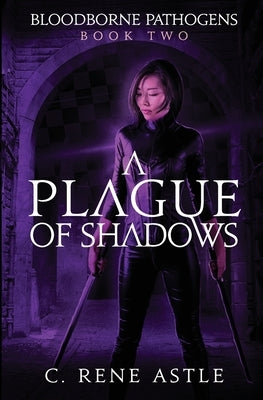 A Plague of Shadows by Astle, C. Rene
