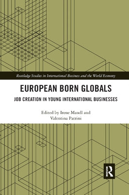 European Born Globals: Job creation in young international businesses by Mandl, Irene