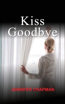 Kiss Goodbye by Chapman, Jennifer