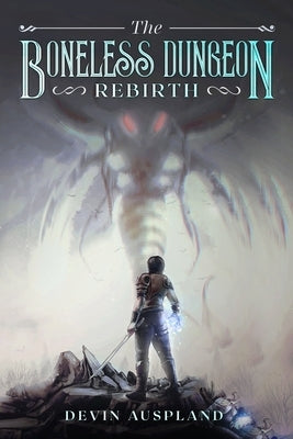 The Boneless Dungeon: Rebirth by Auspland, Devin