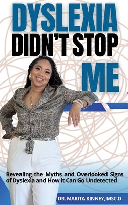 Dyslexia Didn't Stop Me by Kinney, Marita