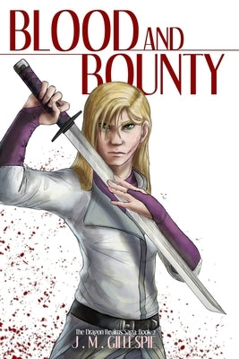 Blood and Bounty by Gillespie, J. M.