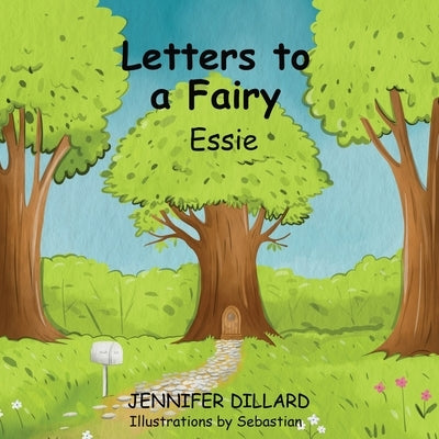 Letters to a Fairy by Dillard, Jennifer