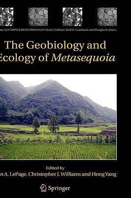 The Geobiology and Ecology of Metasequoia by LePage, Ben A.