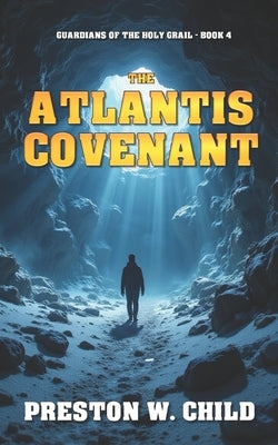 The Atlantis Covenant by Child, Preston William