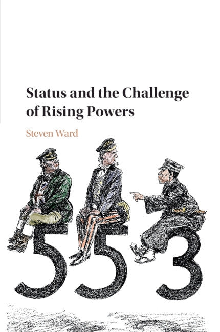 Status and the Challenge of Rising Powers by Ward, Steven