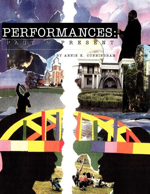 Performances: Past and Present by Cunningham, Annie K.