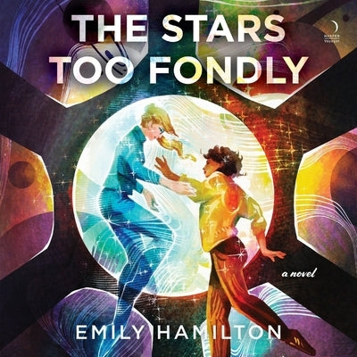 The Stars Too Fondly by Hamilton, Emily