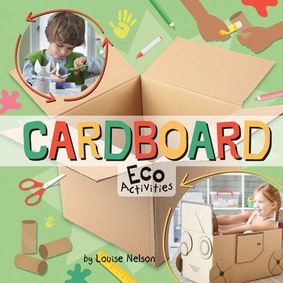 Cardboard Eco Activities by Nelson, Louise