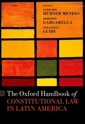 The Oxford Handbook of Constitutional Law in Latin America by Hübner Mendes, Conrado