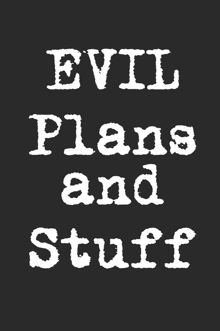 Evil Plans And Stuff by David, Proto