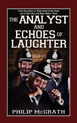 The Analyst and Echoes of Laughter by McGrath, Philip