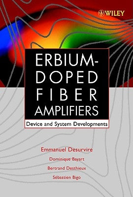 Erbium-Doped Fiber Amplifiers: Device and System Developments by Desurvire, Emmanuel