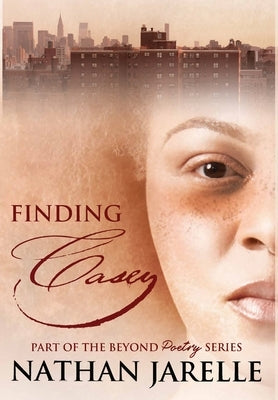 Finding Casey: Part of the Beyond Poetry Series by Jarelle, Nathan