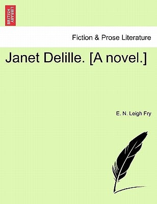 Janet Delille. [A Novel.] by Fry, E. N. Leigh