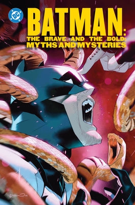Batman: The Brave and the Bold: Myths and Mysteries by Smith, Zipporah