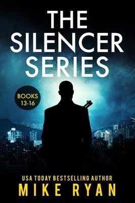 The Silencer Series Books 13-16 by Ryan, Mike