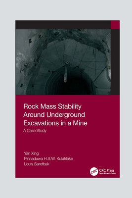 Rock Mass Stability Around Underground Excavations in a Mine: A Case Study by Xing, Yan