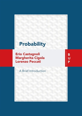 Probability: A Brief Introduction by Castagnoli, Erio