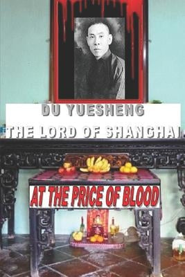 Du Yuesheng the Lord of Shanghai by Dauber, Henri