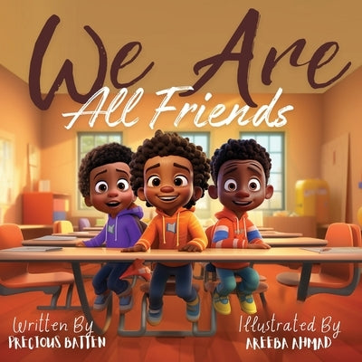 We Are All Friends by Batten, Precious