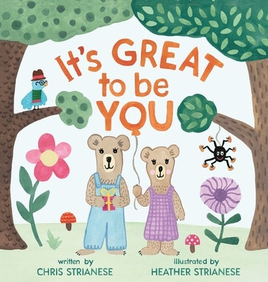 It's Great to Be You: A Story About Friendship, Helping Others, and Self-Esteem by Strianese, Chris