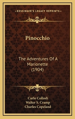 Pinocchio: The Adventures Of A Marionette (1904) by Collodi, Carlo