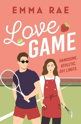 Love Game: Handsome. Althletic. Off Limits. by Rae, Emma