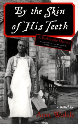 By the Skin of His Teeth: A Barkerville Mystery by Walsh, Ann
