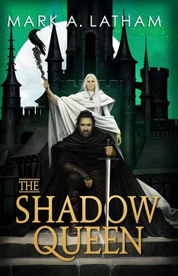 The Shadow Queen by Latham, Mark A.