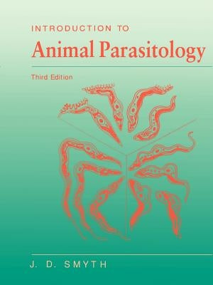 Introduction Animal Parasitology by Smyth, J. D.