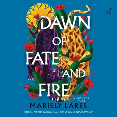 Dawn of Fate and Fire by Lares, Mariely