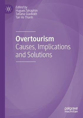 Overtourism: Causes, Implications and Solutions by Séraphin, Hugues