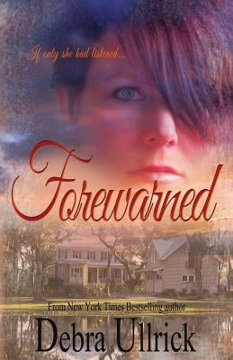 Forewarned by Ullrick, Debra