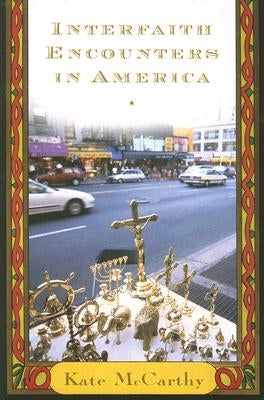 Interfaith Encounters in America by McCarthy, Kate