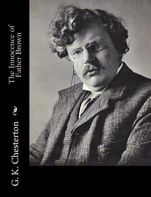 The Innocence of Father Brown by G. K. Chesterton