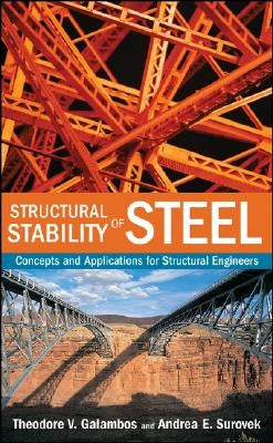 Structural Stability Steel by Galambos, Theodore V.