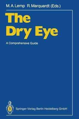 The Dry Eye: A Comprehensive Guide by Lemp, Michael a.